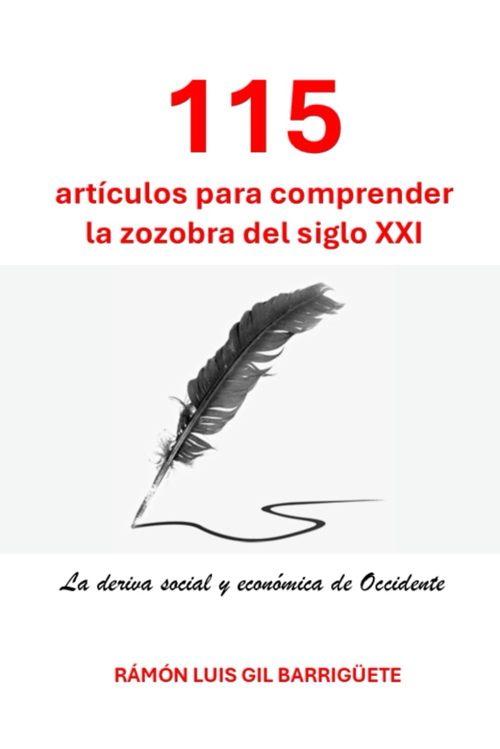 115 artículos para comprender la zozobra del siglo XXI: La deriva social y económica de Occidente