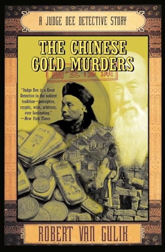 The Chinese Gold Murders: A Judge Dee Classic Mystery―Where Deduction Connects Murder, Terror, and Secrets in Ancient China (Judge Dee Mysteries)