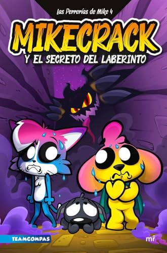 Las Perrerías de Mike 4. Mikecrack y el secreto del laberinto (Universo Compas)