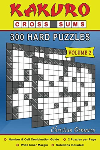 Christian DemarcoKakuro Cross Sums – 300 Hard Puzzles Volume 2: 300 Hard Kakuro Cross Sums