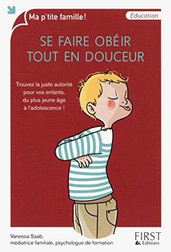 Télécharger Se faire obéir tout en douceur (MA P TITE FAMIL) livre En ligne