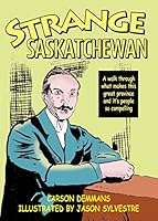 Strange Saskatchewan 1927097738 Book Cover