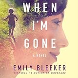 When I'm Gone: A Novel