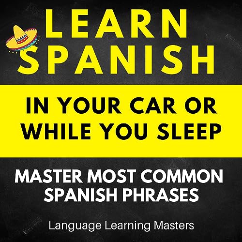 Learn Spanish in Your Car or While You Sleep by Language Learning Masters episode artwork
