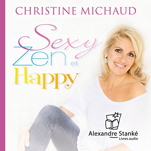 Télécharger Sexy, zen et happy PDF Ebook En Ligne