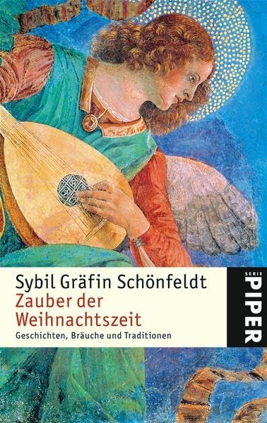 Zauber der Weihnachtszeit: Geschichten Bräuche und Traditionen (Piper Taschenbuch, Band 4501)