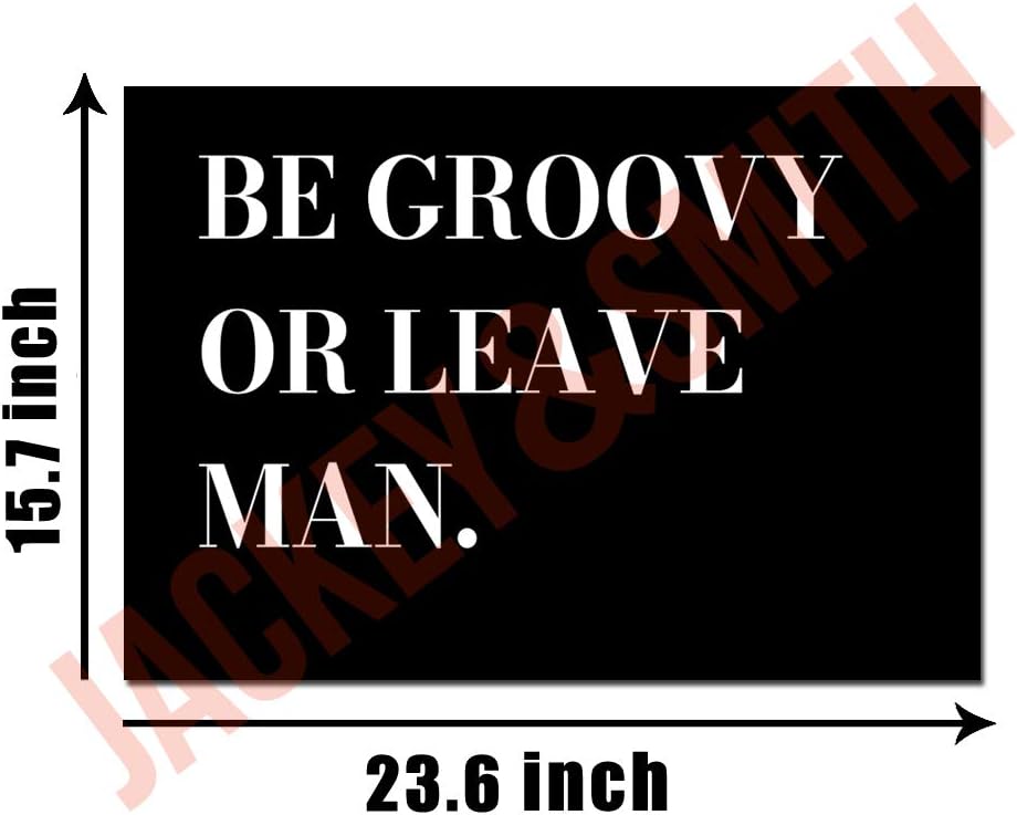 Jackey&Smith Funny Doormat Be Groovy Or Leave Man 02 Door Mat for Front Door | Entryway Outdoor Floor Mat | Non Slip Doormat 23.6-Inch by 15.7-Inch