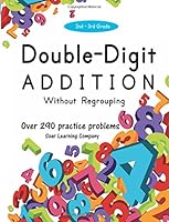 Double-Digit Addition Without Regrouping: Over 290 Practice Problems 1514346044 Book Cover