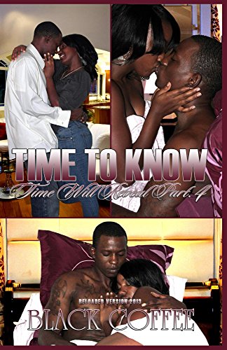 Time To Know Reloaded Time Will Reveal Part 4 Time Will Reveal Reloaded Kindle Edition By Coffee Black Romance Kindle Ebooks Amazon Com Time To Know Reloaded Time Will Reveal Part 4 Time Will Reveal Reloaded Kindle Edition By Coffee Black Romance Kindle Ebooks Amazon Com