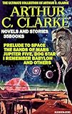 The Ultimate Collection of Arthur C. Clarke. Novels and Stories (35 Books). Illustrated: Prelude to Space, The Sands of Mars, Jupiter Five, Dog Star, I Remember Babylon and others