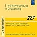 Produktbild ITG-Fb. 227: Breitbandversorgung in Deutschland, CD-ROMVorträge der 5. ITG-Fachkonferenz vom 29. bis 30. März 2011 in Berlin