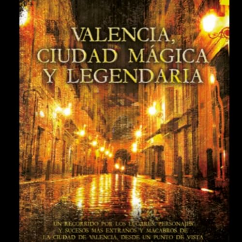 El templo de las ánimas Programa 169 Valencia, ciudad mágica y legendaria con RAUL FERRERO