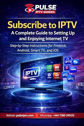 Subscribe to IPTV: A Complete Guide to Setting Up and Enjoying Internet TV: Step-by-Step...
