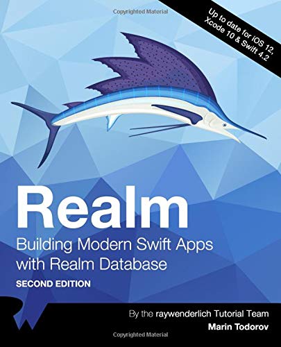 Realm: Building Modern Swift Apps with Realm Database (Second Edition)