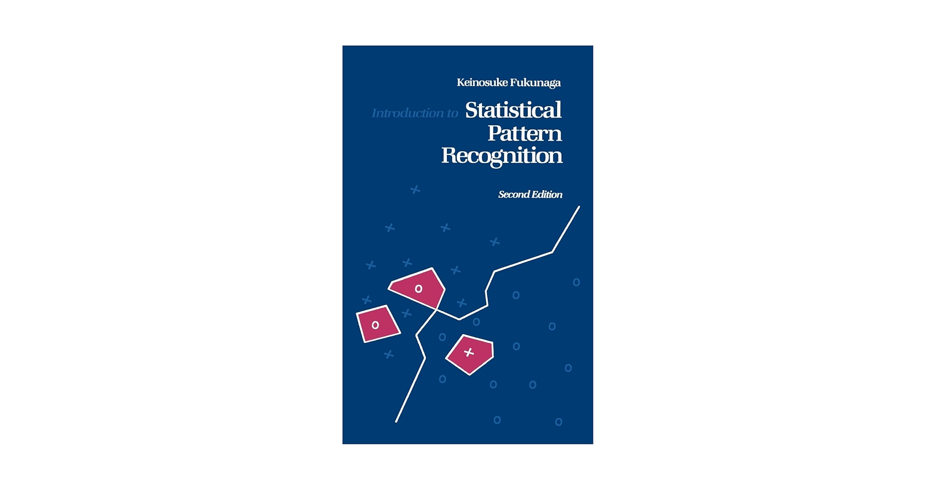 Introduction to Mathematical Statistics② Introduction to Statistical Pattern Recognition (Computer