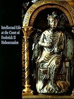 Intellectual Life at the Court of Frederick II Hohenstaufen (Studies in the History of Art Series) 0894682008 Book Cover