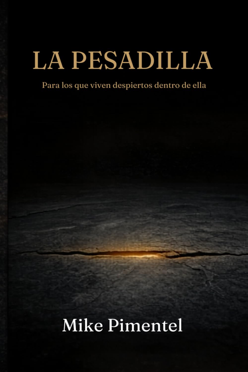 LA PESADILLA: Para los que viven despiertos dentro de ella (La Arquitectura Interior)