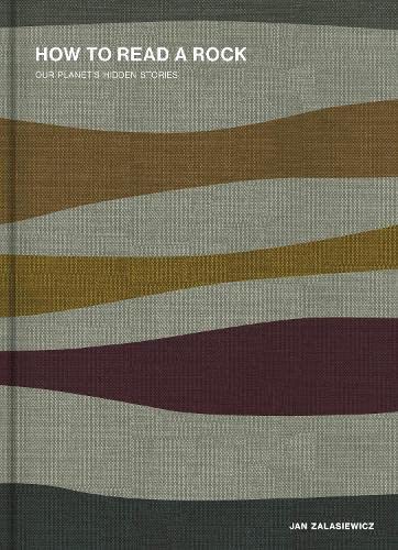 How to Read a Rock: Our Planet's Hidden Stories