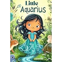 Little Aquarius: Astrology Rhyming Book For Kids