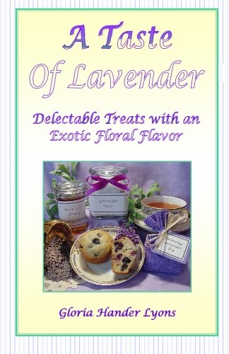 A Taste Of Lavender: Delectable Treats With An Exotic Floral Flavor