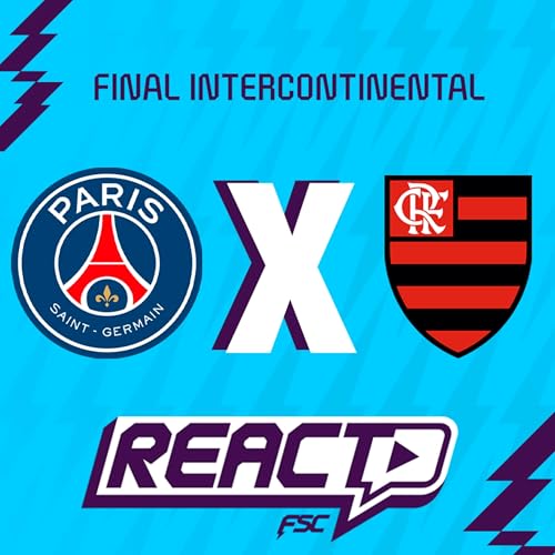PSG x FLAMENGO - Final da Copa Intercontinental FSC React