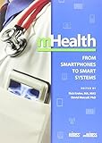 mHealth: From Smartphones to Smart Systems 1st Edition by Krohn, Rick, Ed. (2012) Paperback
