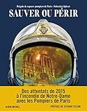  Sauver ou périr: Des attentats de 2015 à l\'incendie de Notre-Dame avec les Pompiers de Paris
