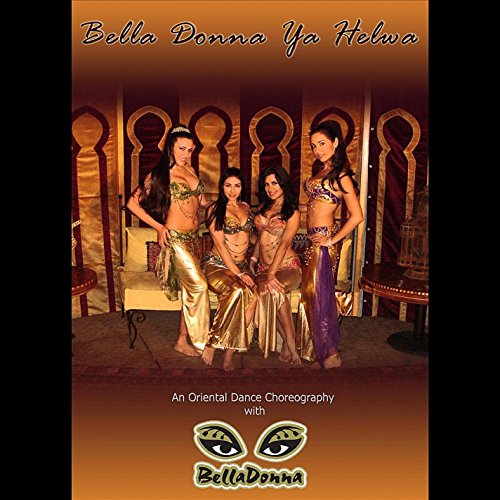BellaDonna Ya Helwa: Belly Dance Troupe Choreography DVD