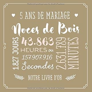 5 ans de mariage ~ Noces de Bois: Livre d'or pour la fête du 5e anniversaire de mariage - Décoration pour les noces de Bois - Un bel album déco - écrites par les amis et la famille