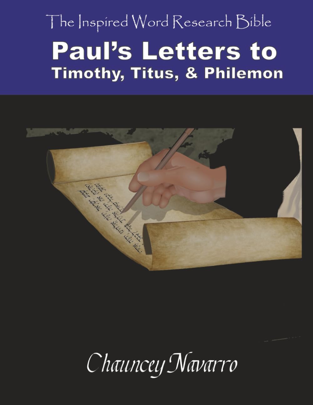 Paul's Letters to Timothy, Titus, & Philemon (Inspired Word Research Bible)