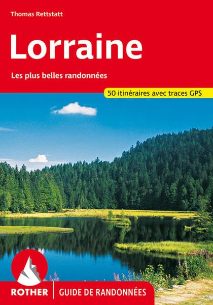 Lorraine: Les 50 plus belles randonnées. Avec des traces de GPS (Rother Guide de randonnées)