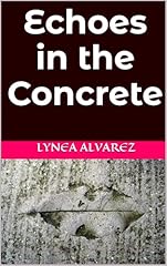 Echoes in the Concrete (English Edition)