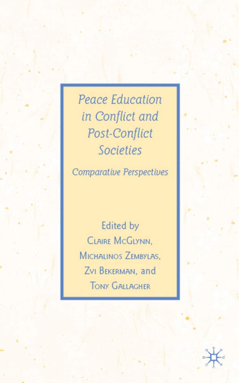 Peace Education in Conflict and Post-Conflict Societies: Comparative Perspectives
