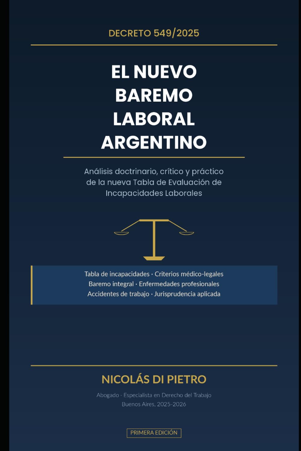 El Nuevo Baremo Laboral Argentino: Decreto 549/2025: Análisis doctrinario, crítico y práctico de la nueva Tabla de Evaluación de Incapacidades Laborales