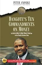 Dangote's Ten Commandments on Money: Lessons on how to make Money from one of the world's richest men