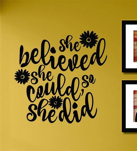 Calcomanía de vinilo para pared con texto en inglés "She Believed She Could so she did"