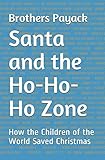 Santa and the Ho-Ho-Ho Zone: How the Children of the World Saved Christmas