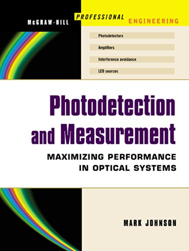 Photodetection and Measurement: Making Effective Optical Measurements for an Acceptable Cost (Professional Engineering)