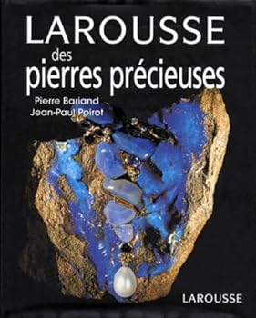 Hardcover Larousse des pierres précieuses, fines, ornementales, organiques [French] Book