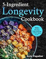 5-Ingredient Longevity Cookbook: Easy Blue Zone Diet Recipes For Two (5-Ingredient Cookbooks For Two) B0DRSCR3N4 Book Cover