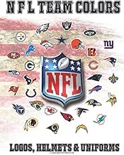 NFL Team Colors, Logos, Helmets and Uniforms.: NFL Coloring book with all 32 team logos, helmets and uniforms to color. Fun book of interesting facts ... make a fantastic and unique birthday present