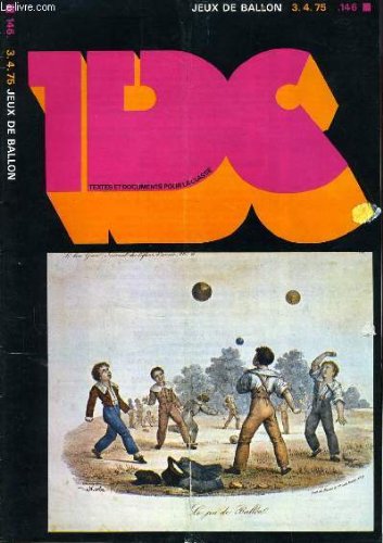 livre TDC (Texte et Document pour la Classe) n°146 : Jeux de ballon