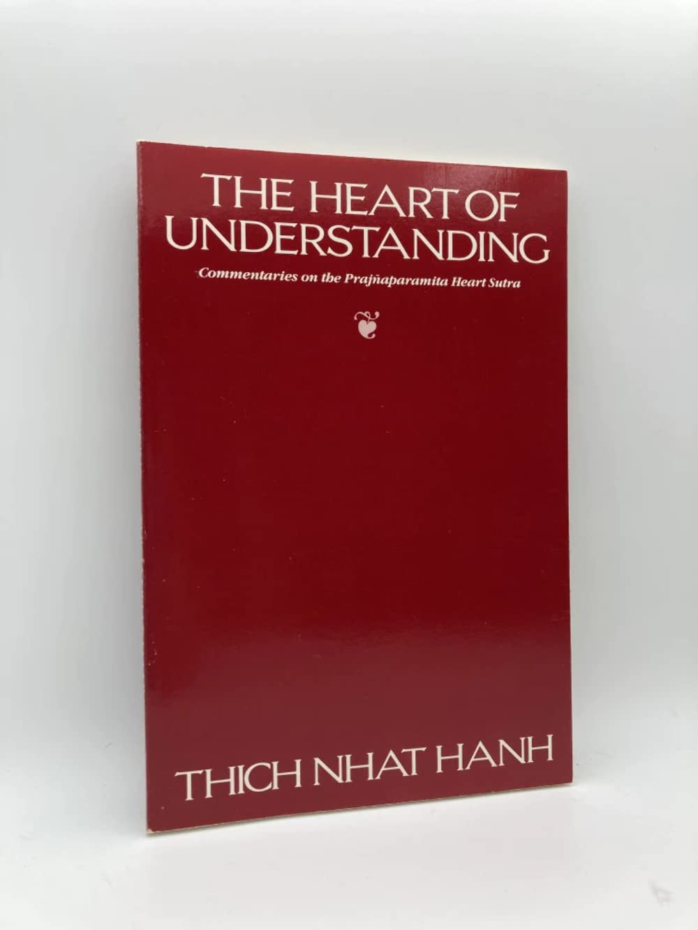 Buy The Heart of Understanding: Commentaries on the Prajnaparamita Heart Sutra — BookShops.in