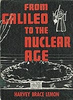 From Galileo to the Nuclear Age; An Introduction to Physics B000O6G6YO Book Cover