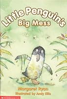 Little Penguin's Big Mess 0439382378 Book Cover