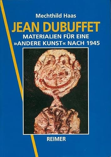 Jean Dubuffet: Materialien Fur Eine Andere Kunst Nach 1945