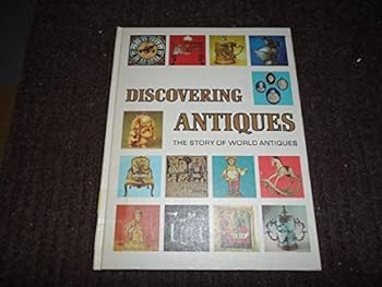 Hardcover Discovering Antiques: The Story of World Antiques Volume 4 Book