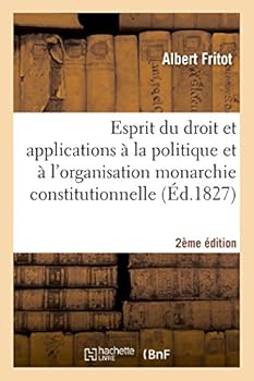 Paperback Esprit Du Droit Et Ses Applications À La Politique 2ème Édition [French] Book