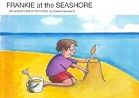 FRANKIE at the SEASHORE: An Adventure in Pictures 1480186651 Book Cover