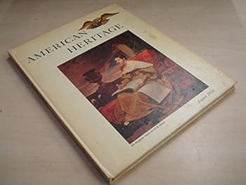 American Heritage, August 1956, Volume VII, Number 5
